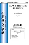 Now is the Time to Dream