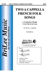 Two a Cappella French Folk Songs (1. J'entends le Moulin   2. Au Clair de la Lune