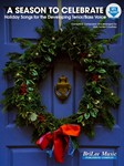 A Season to Celebrate Holiday Songs for the Developing Tenor-Bass Voice