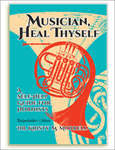 Musician, Heal Thyself A Self-Help Guide For Hornists