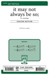 it may not always be so;