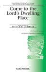 Come To The Lord's Dwelling Place
