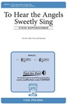 To Hear The Angels Sweetly Sing