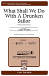 What Shall We Do With A Drunken Sailor