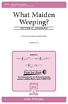 What Maiden Weeping?