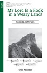 My Lord Is a Rock in a Weary Land!
