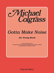 Gotta Make Noise - Band Arrangement