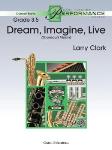 Carl Fischer Clark L                Dream Imagine Live - Concert Band
