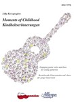 Moments of Childhood Engaging guitar solos and duos for young guitarists