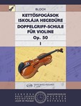 Double Stop Tutor for violin Vol.I. A kezdo foktol a legmagasabb kikepzesig