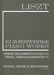 Free Arrangements IV Liszt, Free Arrangements and Transcriptions for Piano Solo, Vol. 4