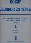 Csongor es Tunde. Opera in 3 acts Act 1. - Libretto from M. Vorosmarty's drama by the composer
