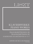 Transcriptions III (Symphonies de Beethoven Nos. 5-7) Liszt, Free Arrangements and Transcriptions for Piano Solo, Vol. 18
