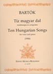 Ten Hungarian Songs for voice and piano (1906)