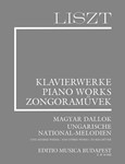 Magyar dallok / Ungarische National-Melodien and other works Liszt, Works for Piano Solo, Supplementary vol. 7
