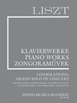 Consolations, Grand solo de concert (earlier versions) and other works Liszt, Works for Piano Solo, Supplementary vol. 10