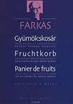Fruit Basket Cycle of songs for voice and wind quintet, to poems by Sandor Weores
