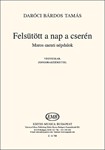 Felsutott a nap a cseren Maros-menti nepdalok