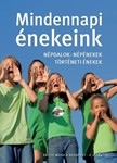 Mindennapi enekeink Nepdalok, nepenekek, tortenelmi enekek