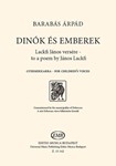 Dinos and Humans to a poem by Janos Lackfi for children's voices