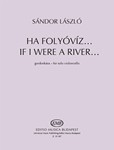 If I were a River... Based on a folk song from Gyergyo (Transylvania) for solo violoncello