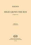 High Grows the Rue [Magos a rutafa] for upper voices