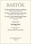 Ne hagyj itt! 27 Two- and Three-Part Choruses for Children's and Women's Voices , Volume I, No. 2 (BB 111a, 1935)