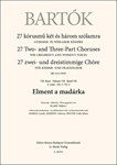 Elment a madarka 27 Two- and Three-Part Choruses for Children's and Women's Voices , Volume VII, No. 3 (BB 111a, 1935)