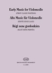 EARLY MUSIC FOR VIOLONCELLO Music of the 17th and 18th centuries set for violoncello