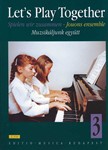 LET'S PLAY TOGETHER Vol.3 Pieces for piano duet by classical and romantic composers