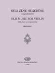 OLD MUSIC FOR VIOLIN Easy pieces of the 17th and 18th centuries on the first position