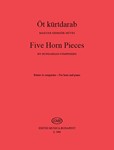 Five Horn Pieces by Hungarian Composers