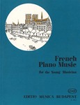 FRENCH PIANO MUSIC for the Young Musician