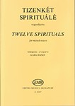 Twelve Spirituals for mixed voices