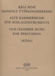 EARLY CHAMBER MUSIC for percussion