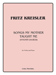 Songs My Mother Taught Me, for Violin and Piano