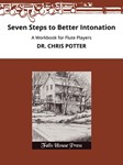 Seven Steps To Better Intonation A Workbook for Flute Players