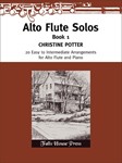 Alto Flute Solos 20 Easy to Intermediate Arrangements for Alto Flute and Piano