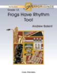 Frogs Have Rhythm Too! - Band Arrangement