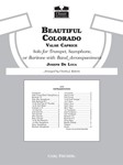 Beautiful Colorado Solo for Trumpet, Saxophone, or Baritone with Band Accompaniment