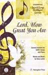 Lord, How Great You Are General Anthem for SATB Voices and Piano