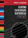 Cuatro Canciones Navidenas Four Holiday Songs