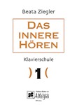 Das innere Hoeren Heft 1 als Grundlage einer natuerlichen Klavierspiel-Technik