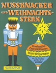 Nussknacker und Weihnachtsstern Allerlei zum Singen und Musizieren vom ersten Advent bis Heiligdreik