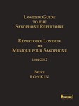 Londeix Guide To The Saxophone Repertoire, 1844-2012
