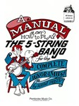 A Manual on How to Play the 5-String Banjo