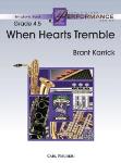 When Hearts Tremble [concert band] Conc Band