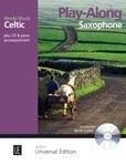 Celtic - Play Along Saxophone Play Along Saxophone for alto or tenor saxophone and CD or piano accom