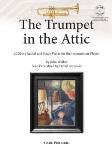 Trumpet in the Attic 20 Short Recital and Study Pieces for the Intermediate Player