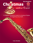 Christmas With a Twist 11 Popular Christmas Carols in a Variety of Styles Alto Sax